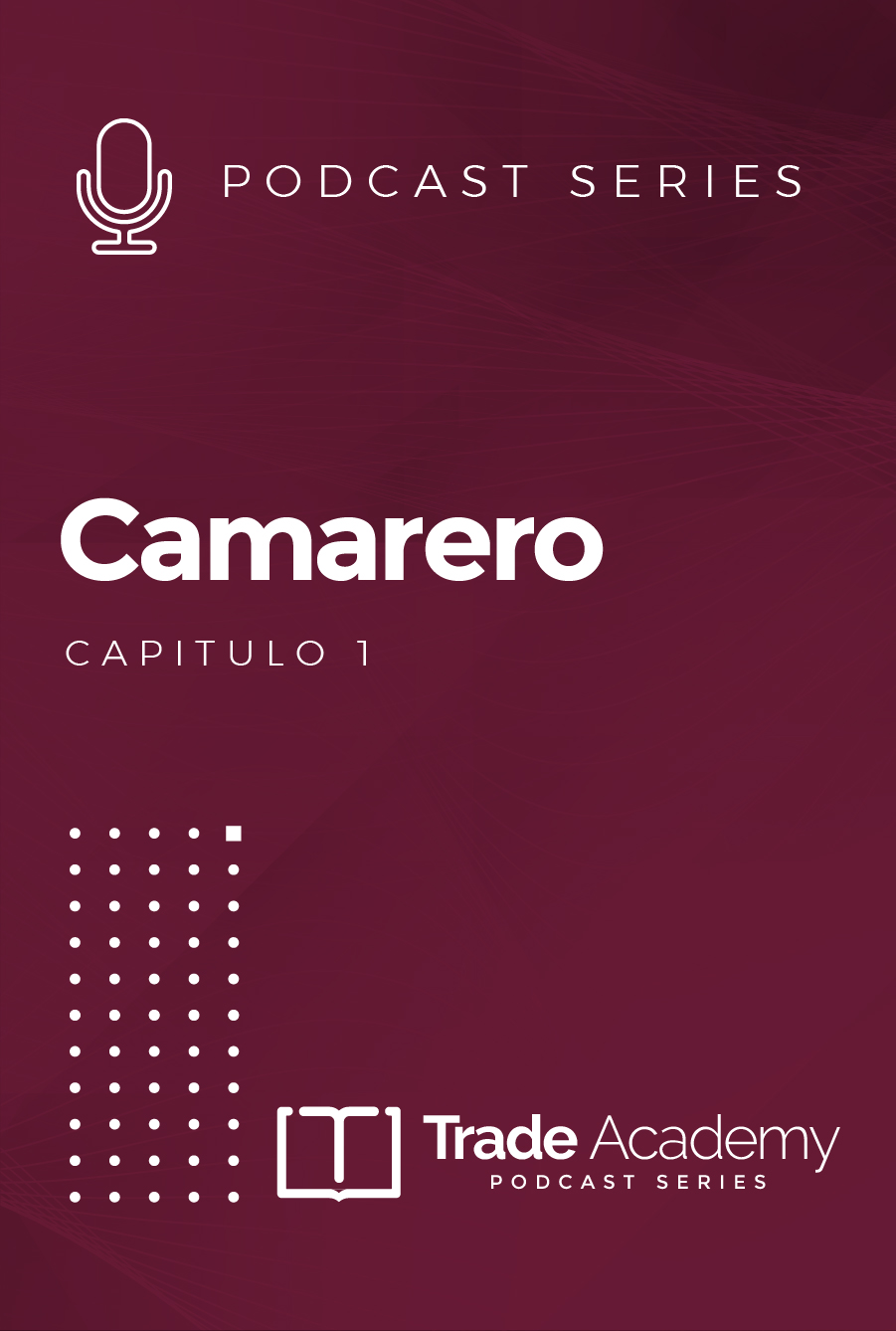 Podcast Series: De Profesión Camarero (SPANISH)