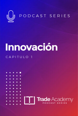 Podcast Series: Innovación (SPANISH)