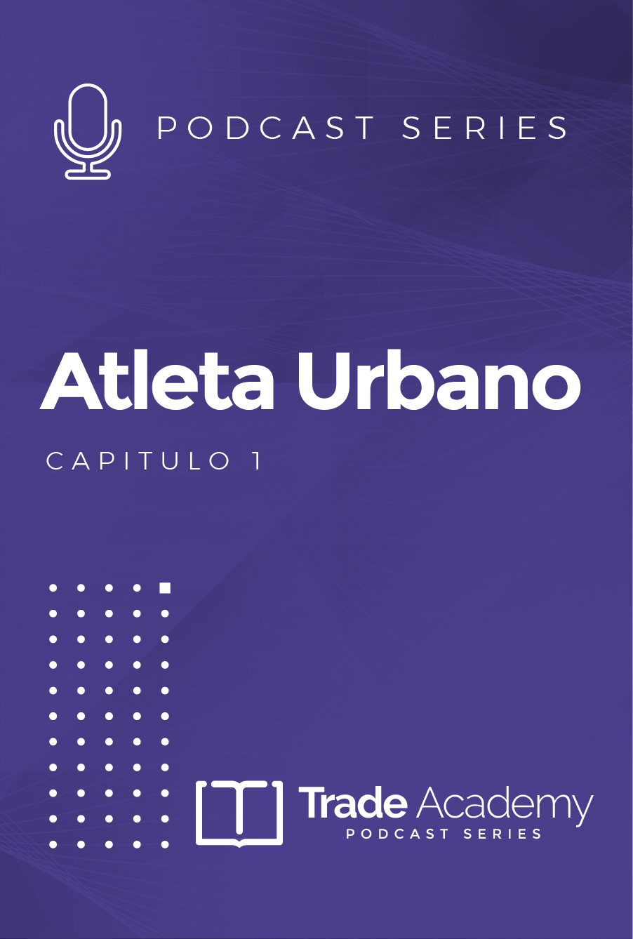 Podcast Series: El Atleta Urbano (SPANISH)